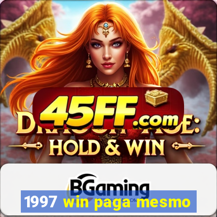 1997 win paga mesmo